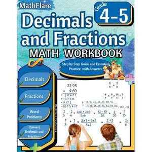 Decimals and Fractions Math Workbook 4th and 5th Grade: Fractions and Decimals G